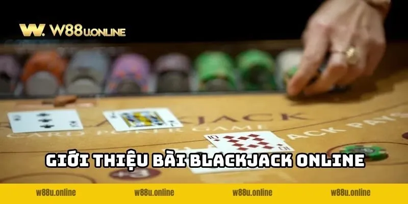 Blackjack online W88 là gì?