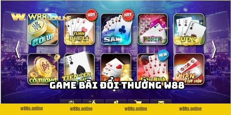 Khám phá game bài đổi thưởng W88