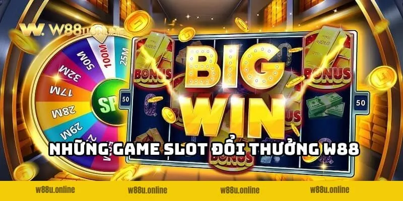 game slot doi thuong w88 nhung game Khám phá những Game slot đổi thưởng W88 có tại nhà cái