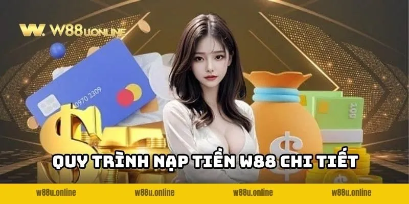 huong dan nap tien w88 chi trong 3 phut Hướng dẫn nạp tiền W88 nhanh chóng, an toàn