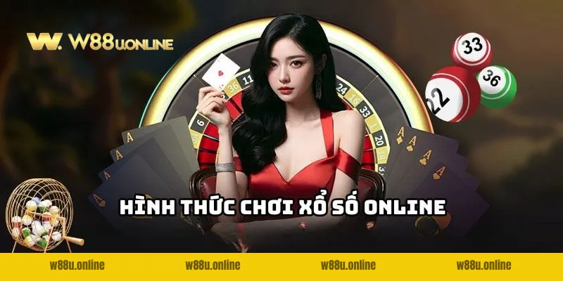 Top hình thức chơi Xổ số online W88 nhiều người chuộng